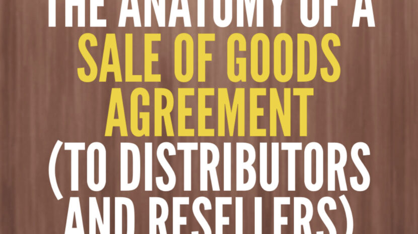 The Anatomy of a Sale of Goods Agreement