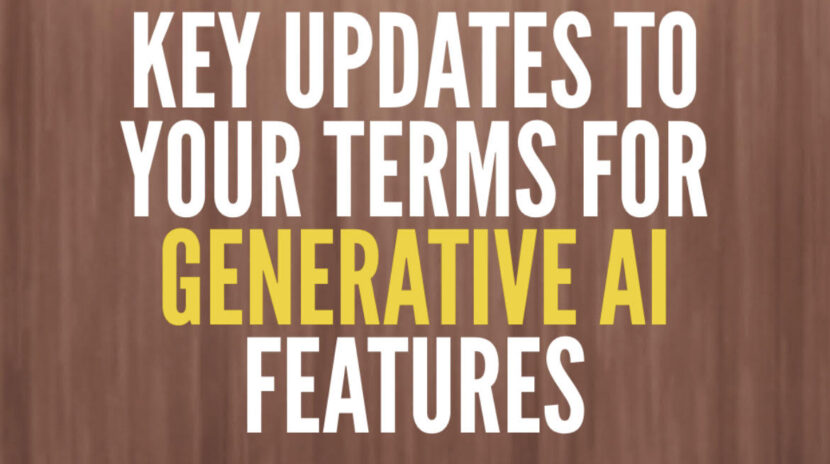 Key Updates to your Terms for Generative AI Features